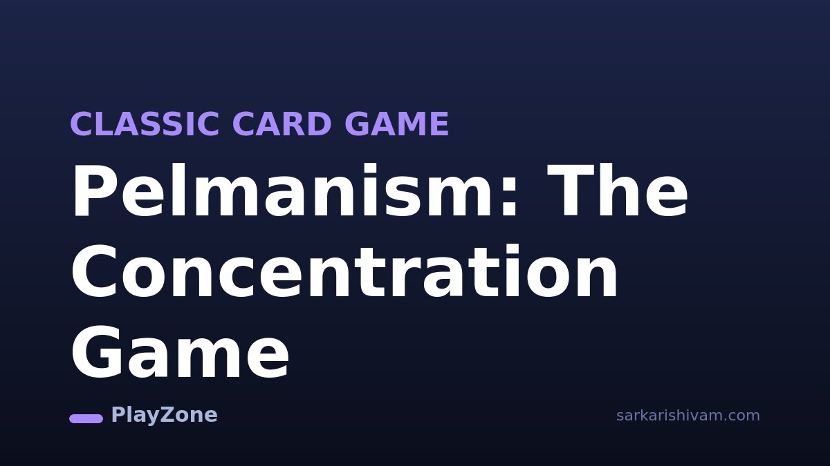 Pelmanism: How to Play the Classic Concentration Card Game